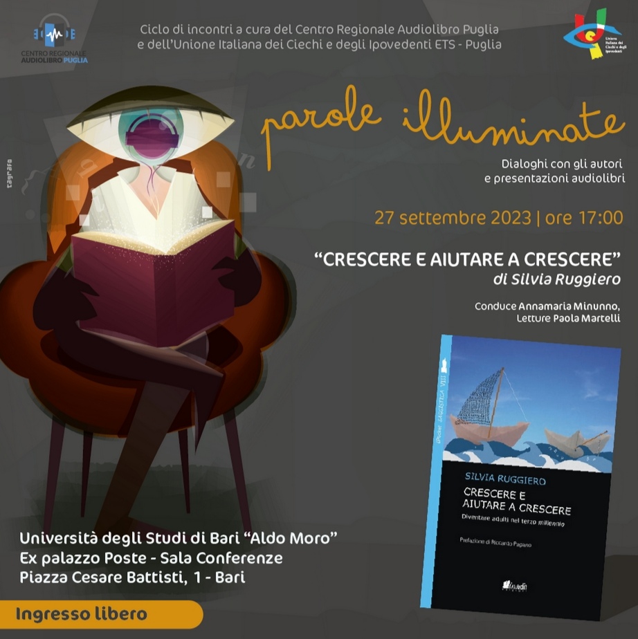 Bari: parole illuminate Presentazione del libro "Crescere e aiutare a crescere. Diventare adulti nel terzo millennio" Bari: parole illuminate Presentazione del libro "Crescere e aiutare a crescere. Diventare adulti nel terzo millennio"