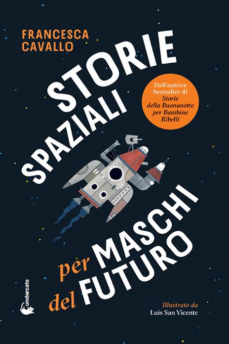 “Storie spaziali per maschi del futuro” il 13 agosto a Grottaglie Presentazione del libro “Storie spaziali per maschi del futuro” il 13 agosto a Grottaglie Presentazione del libro