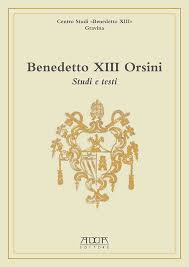 Benedetto XIII: libro su un papa pugliese di tre secoli fa Pier Francesco Orsini, di Gravina in Puglia